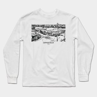 Lewisville - Texas Long Sleeve T-Shirt